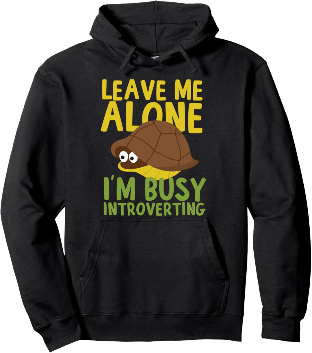 Leave Me Alone I'm Busy Introverting - Cute Turtle Pullover Hoodie