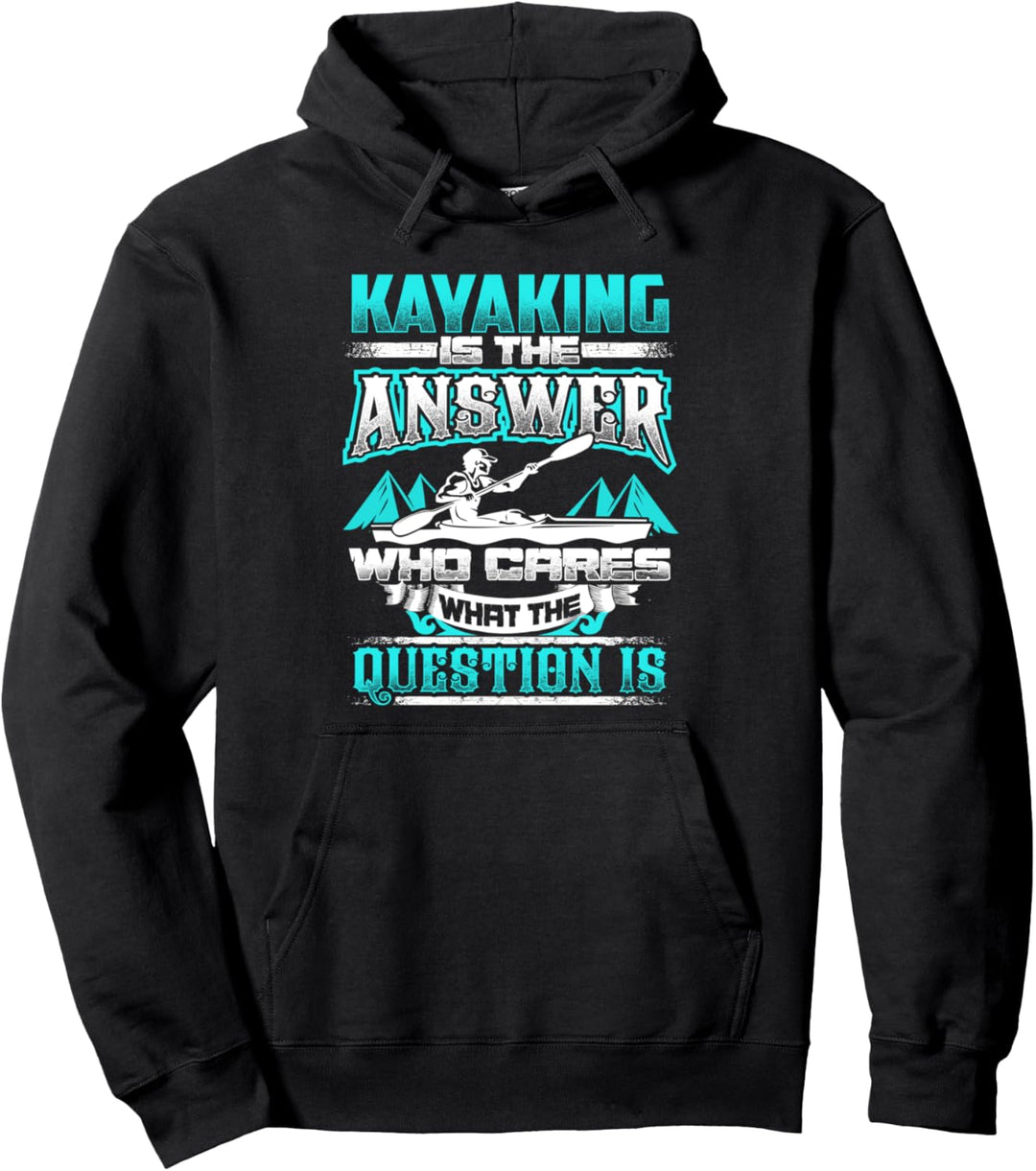 Kayak ist die Antwort Kajaks, lustige Kajaks Pullover Hoodie