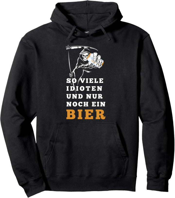 So viele Idioten und nur noch ein Bier Sense Halloween Party Pullover Hoodie