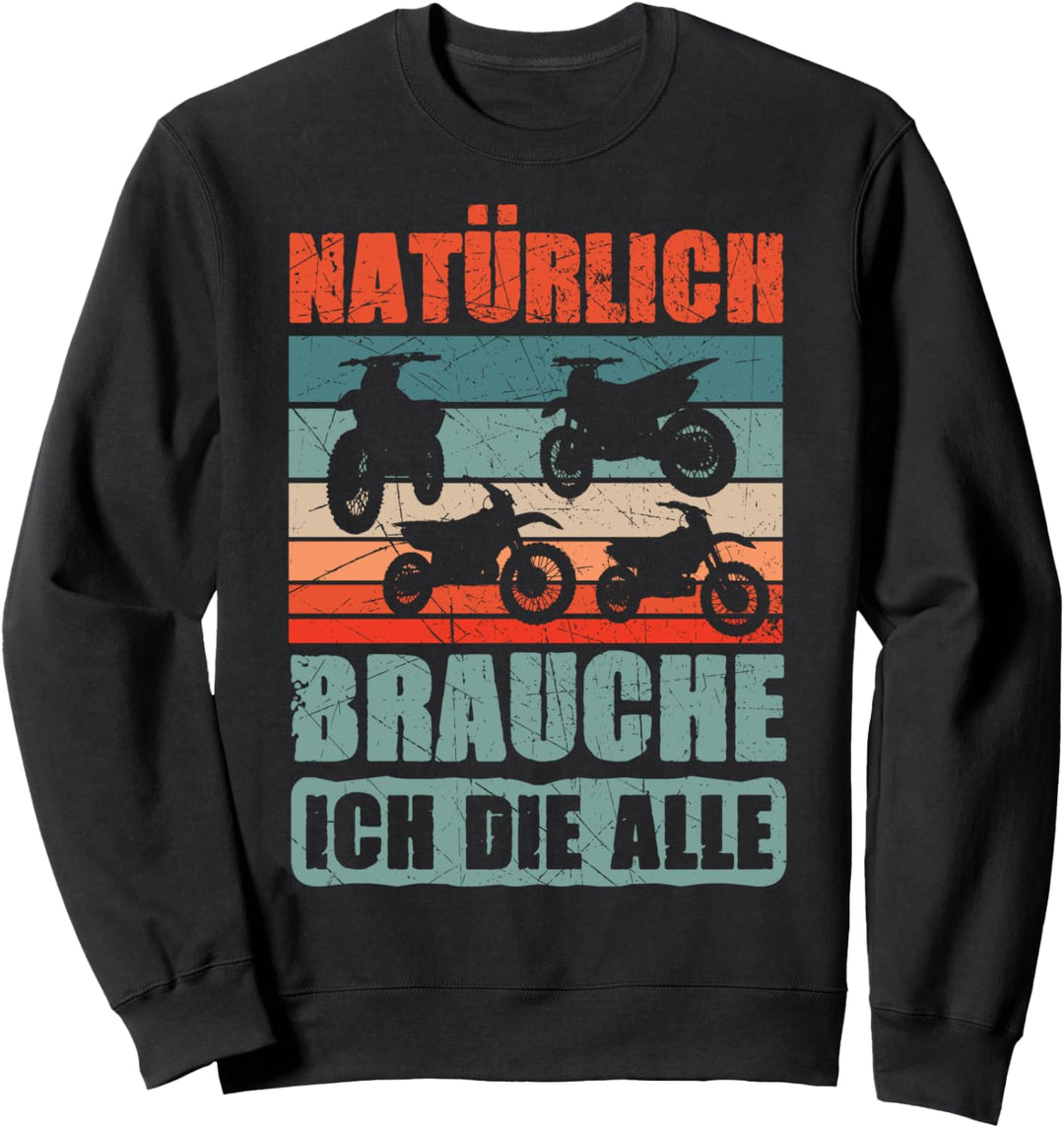 Natürlich Brauche Ich Sie Alle Motocross Motorrad Biker Sweatshirt