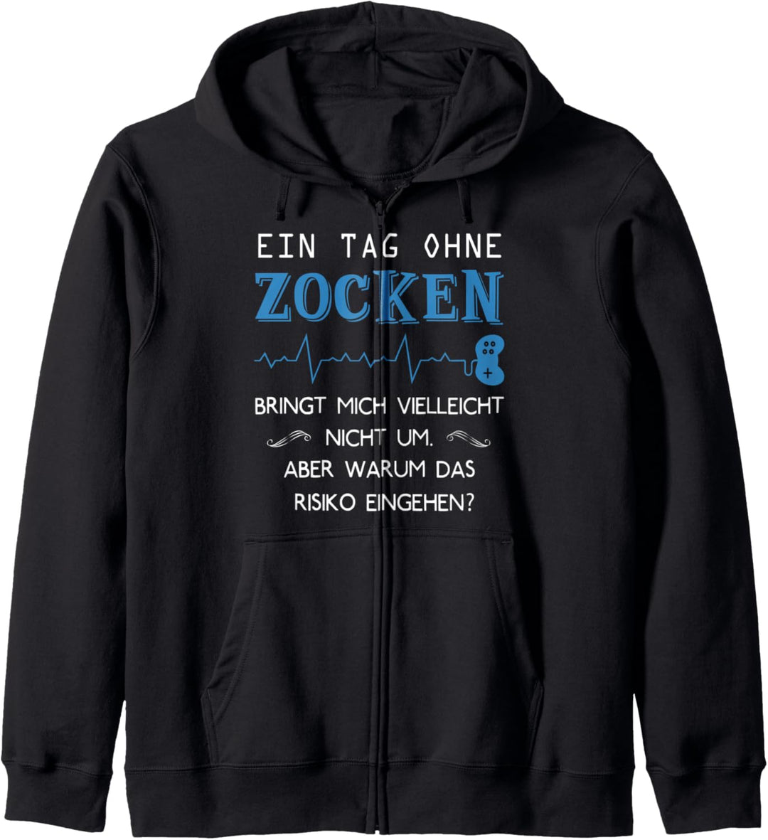 Ein Tag ohne Zocken Gamer Zocker Gaming Konsole Fun Geschenk Kapuzenjacke