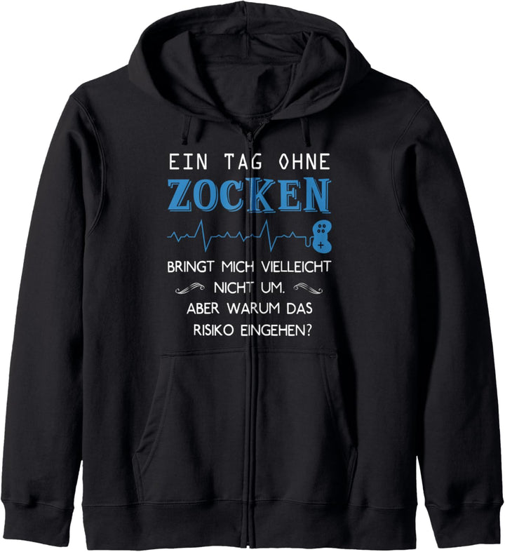 Ein Tag ohne Zocken Gamer Zocker Gaming Konsole Fun Geschenk Kapuzenjacke