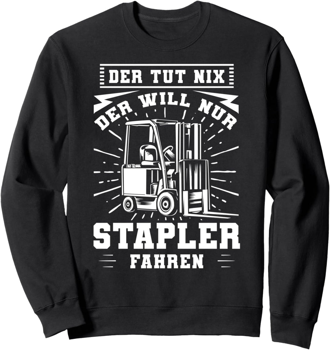 Lagerarbeiter Stapler Fahren Staplerfahrer Fachlagerist Sweatshirt