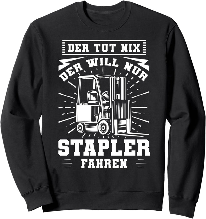 Lagerarbeiter Stapler Fahren Staplerfahrer Fachlagerist Sweatshirt