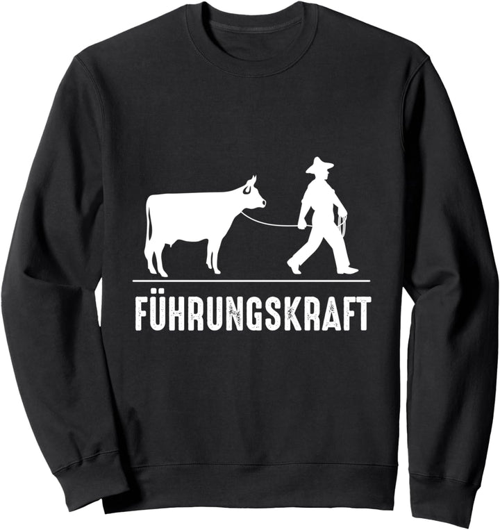 Führungskraft Landwirt Bauer Vieh Landwirtschaft Kuh Spruch Sweatshirt
