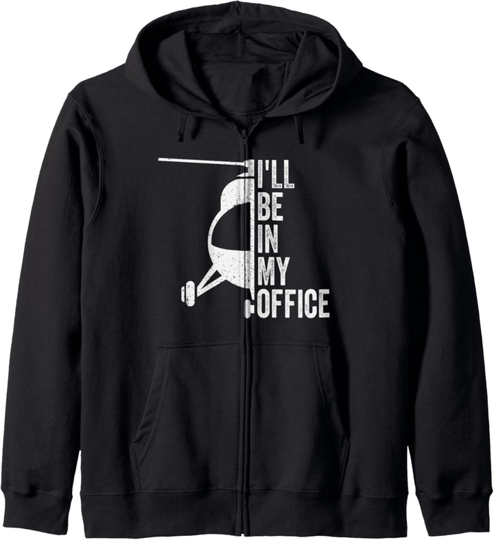 I'll be in my Office - Hubschrauber Pilot Kapuzenjacke