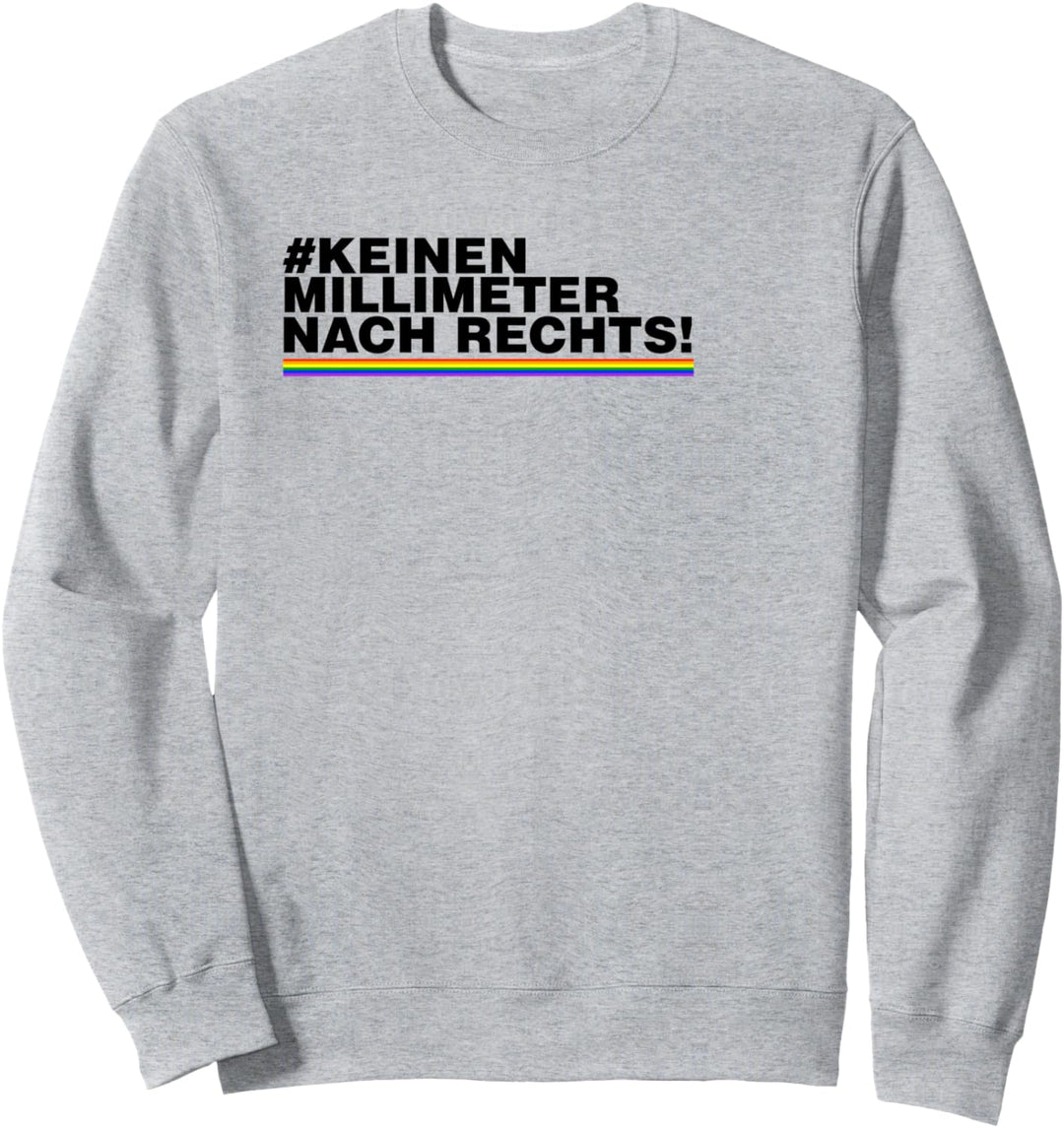 Keinen Millimeter nach Rechts, Anti Rassismus Politisches Sweatshirt