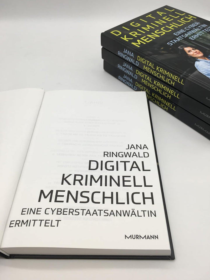 Digital. Kriminell. Menschlich.: Eine Cyberstaatsanwältin ermittelt, Gebundenes Buch