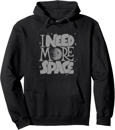 I Need More Space Shirt with Moon - Space Pullover Hoodie
