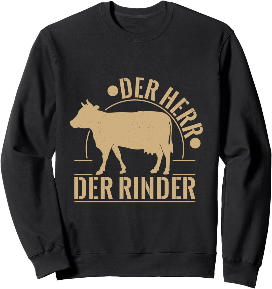 Landwirt Kuh Agrar Tiere Spruch Bauer Herr der Rinder Sweatshirt
