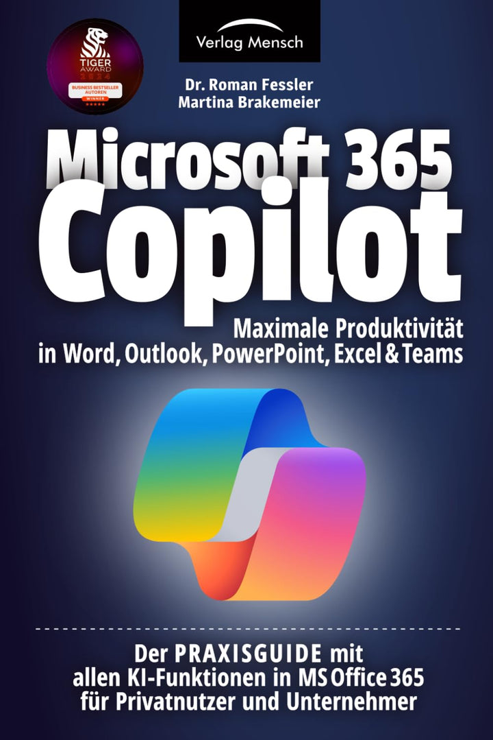 Microsoft 365 Copilot | Maximale Produktivität in Word, Outlook, PowerPoint, Excel & Teams: Der PRAX