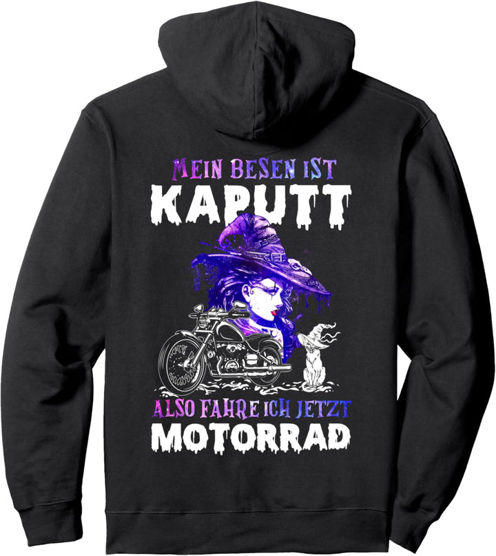 Mein Besen ist kaput Also fahre ich jetzt Motorrad Halloween Pullover Hoodie