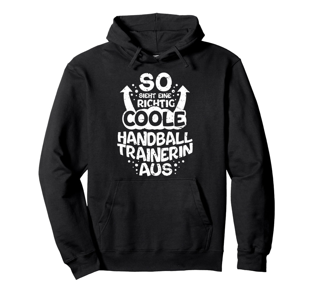 So Sieht Eine Richtig Coole Handball Trainerin Aus lustiges Pullover Hoodie
