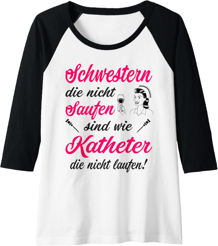 Krankenschwester Katheter Spruch Pflegerin Pflege Kostüm Fun Raglan