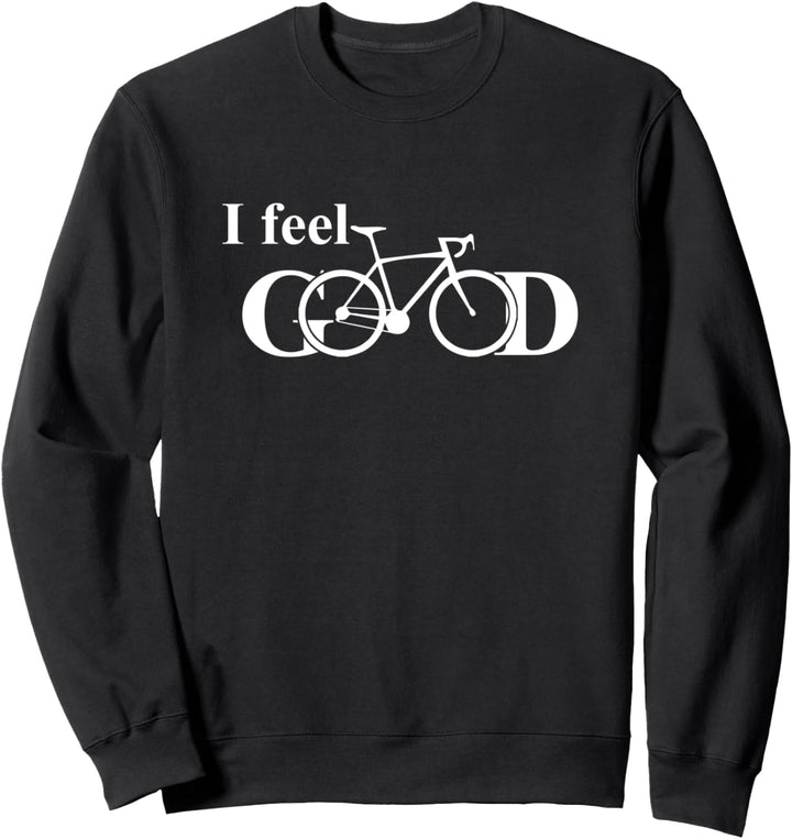 Rennrad Fahrrad Radsportler - I Feel Good Radsport Radfahrer Sweatshirt