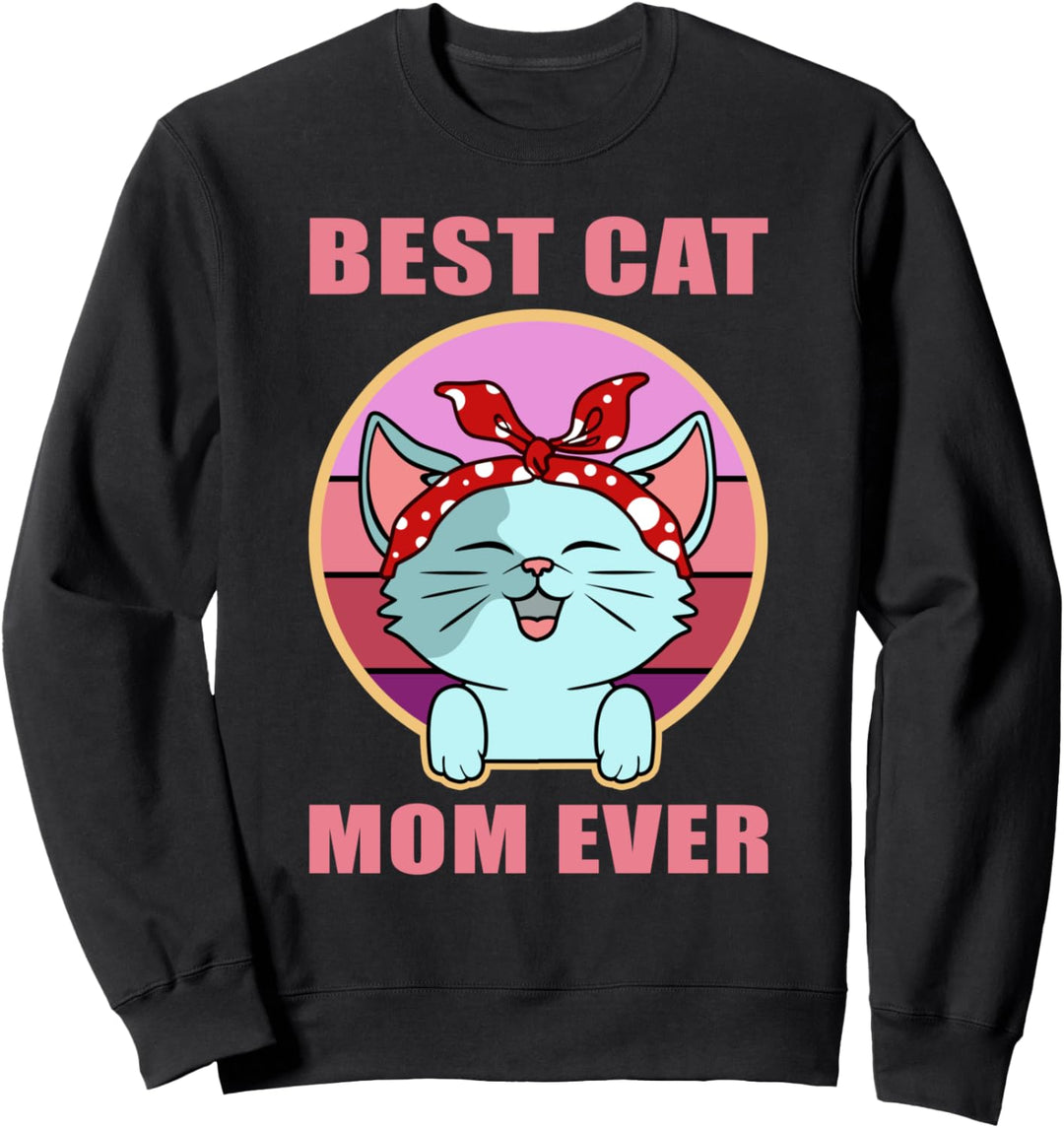 Cat – Best Cat Mom Ever– Kätzchen. Sweatshirt