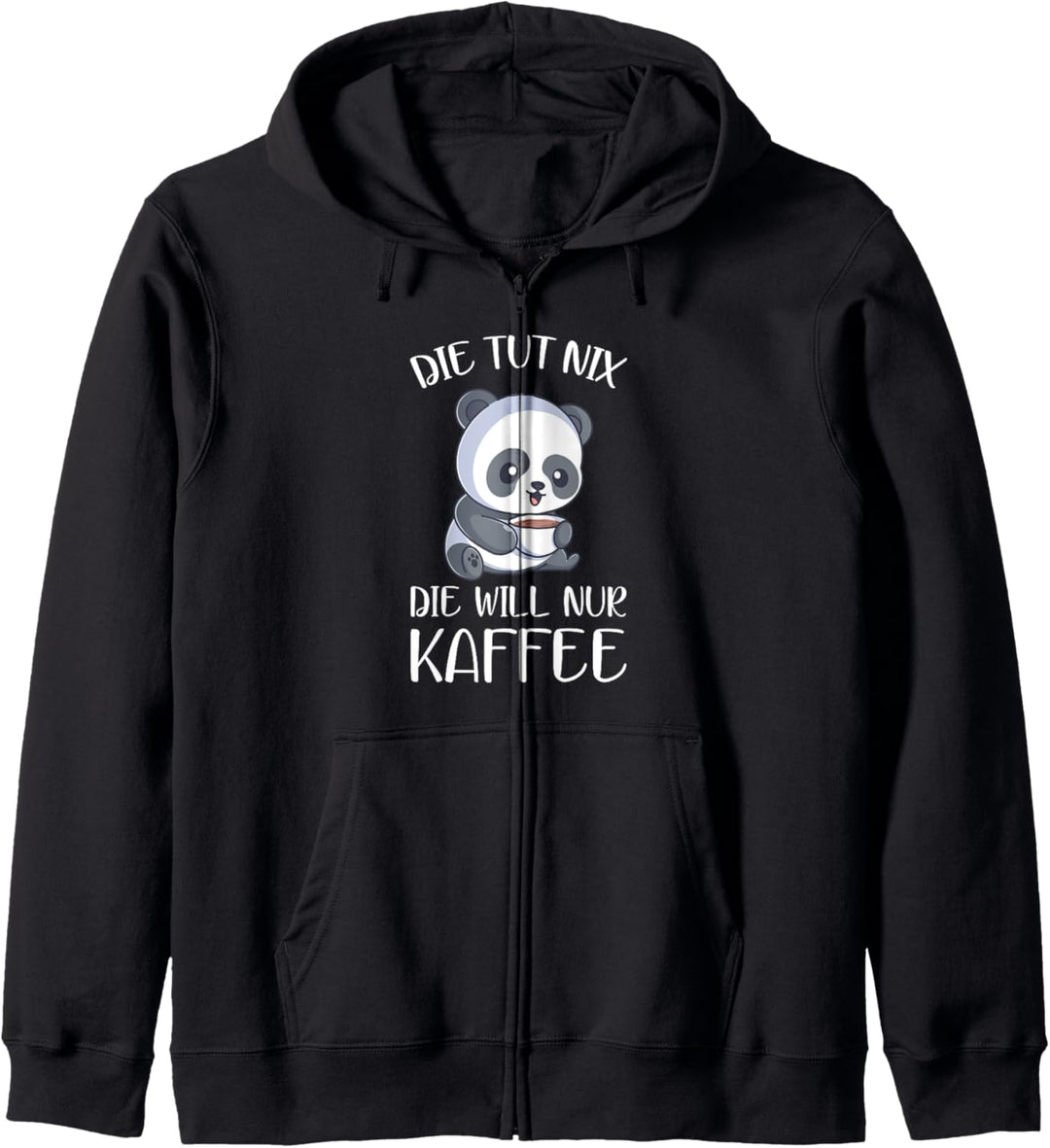 Die Tut Nix Die Will Nur Kaffee Panda Kaffeetrinker Spruch Kapuzenjacke