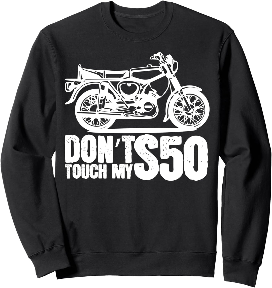 Dont Touch Oldtimer Moped Simson-S50 Sweatshirt
