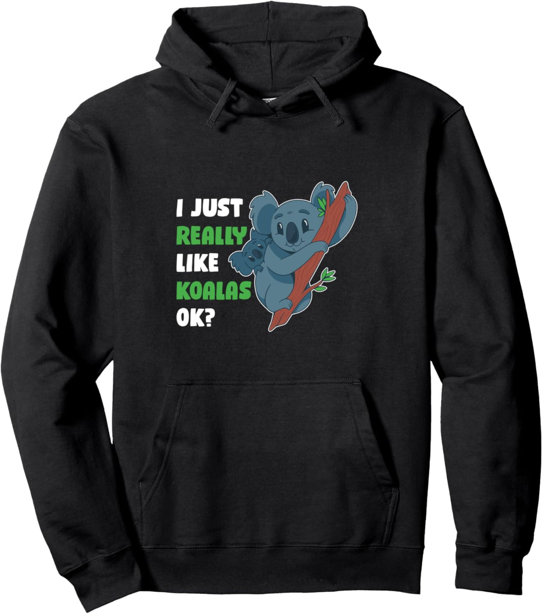 I Just Really Like Koalas Ok Pullover Hoodie