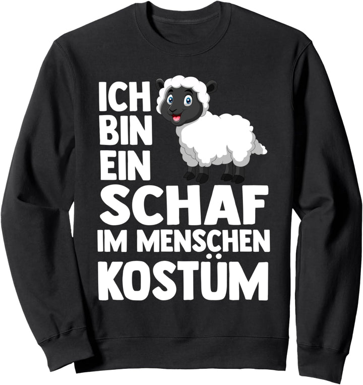 Ich bin ein Schaf im Menschen Kostüm Sweatshirt