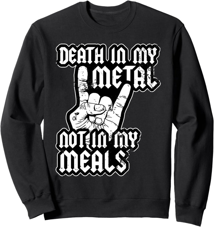 Death In My Metal Not My Meals Vegetarier Vegan Death Metal Sweatshirt