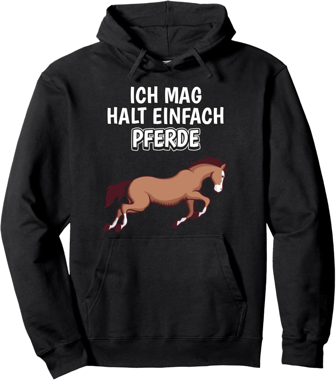 Lustiger Pferd Spruch Ich mag halt einfach Pferde Pullover Hoodie