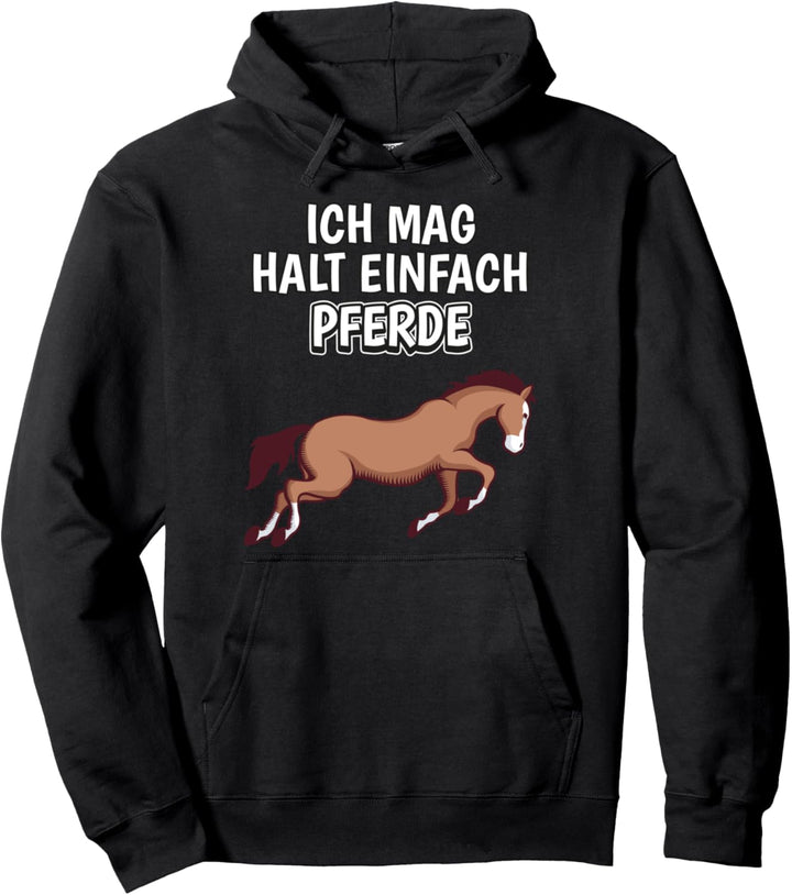 Lustiger Pferd Spruch Ich mag halt einfach Pferde Pullover Hoodie