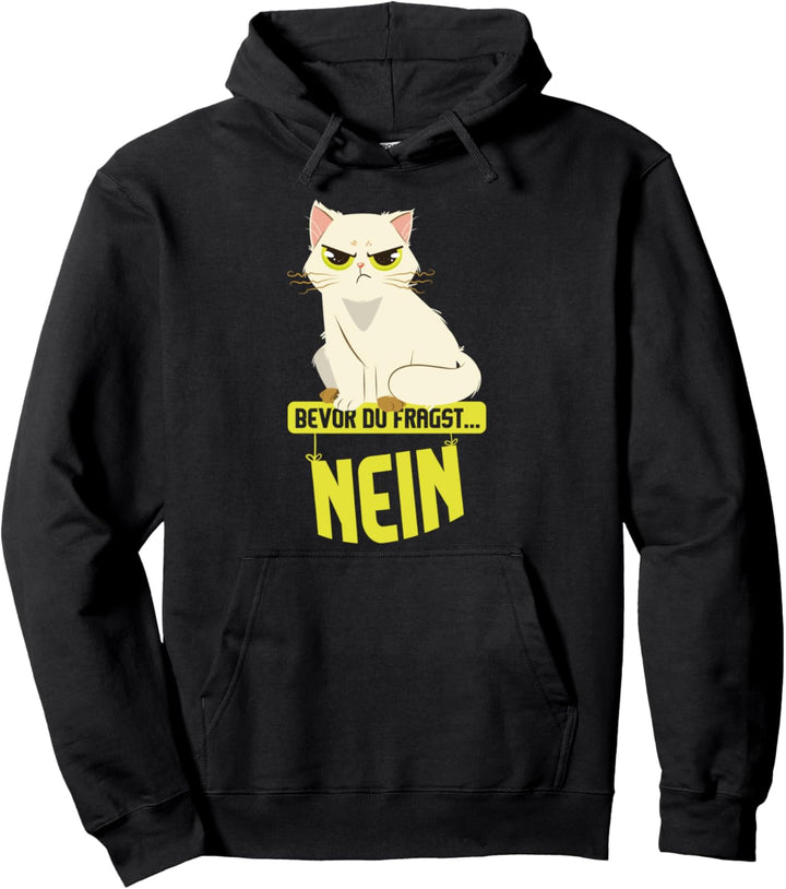 Süsse Katze I Witzige Sprüche I Bevor Du Fragst Nein Pullover Hoodie