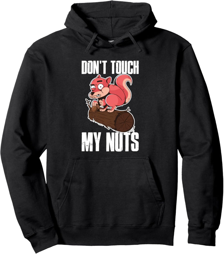 Dont Touch My Nuts Eichhörnchen Pullover Hoodie