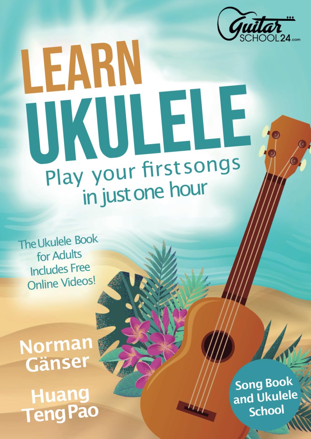 Learn Ukulele - Play Your First Songs In Just One Hour - Songbook And Ukulele School, Taschenbuch