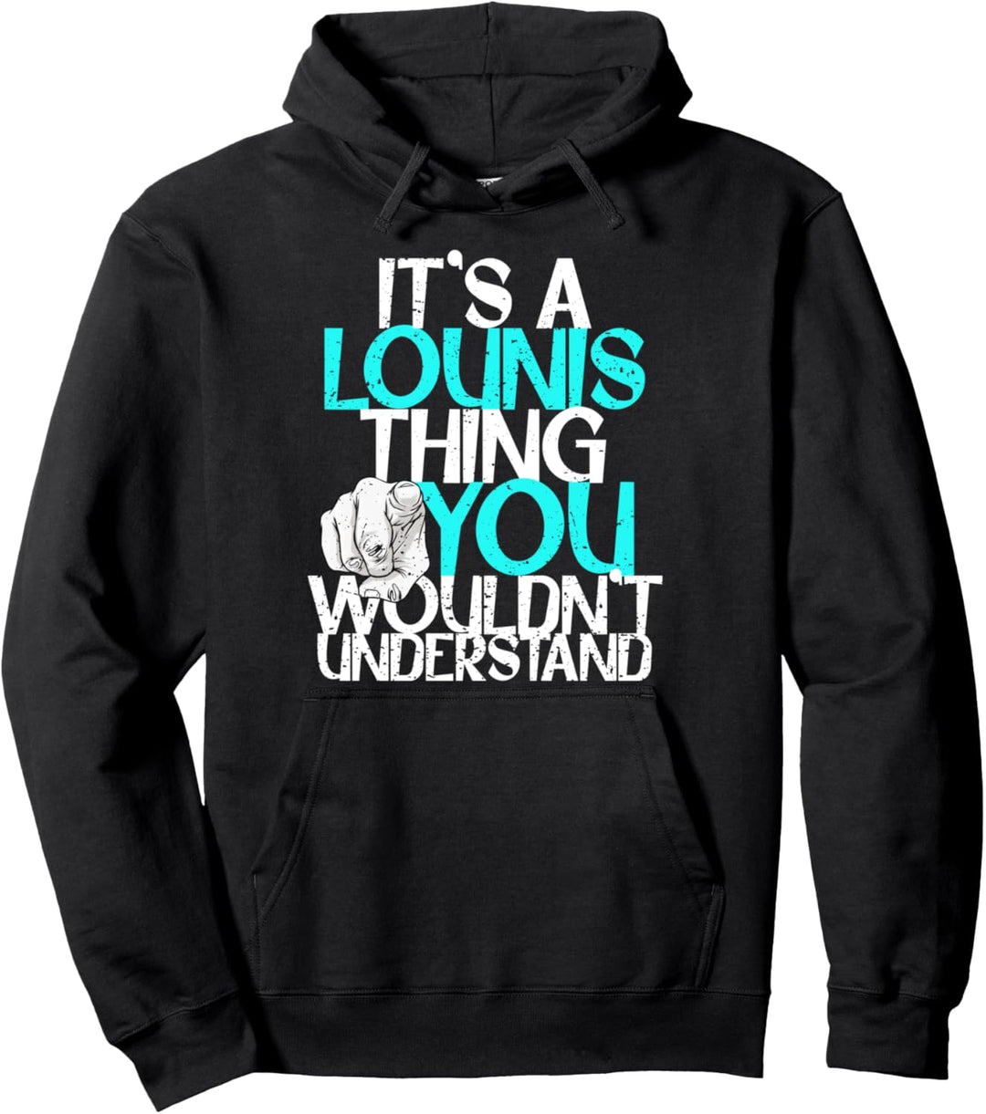 It's A Lounis Thing You Wouldn't Understand Pullover Hoodie