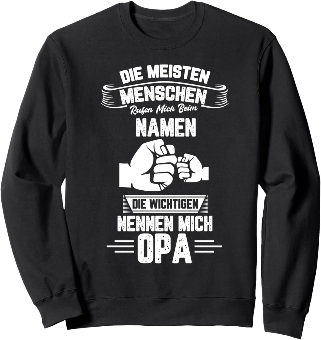 Die Wichtigen Menschen Nennen Mich Opa Grossvater Geschenk Sweatshirt