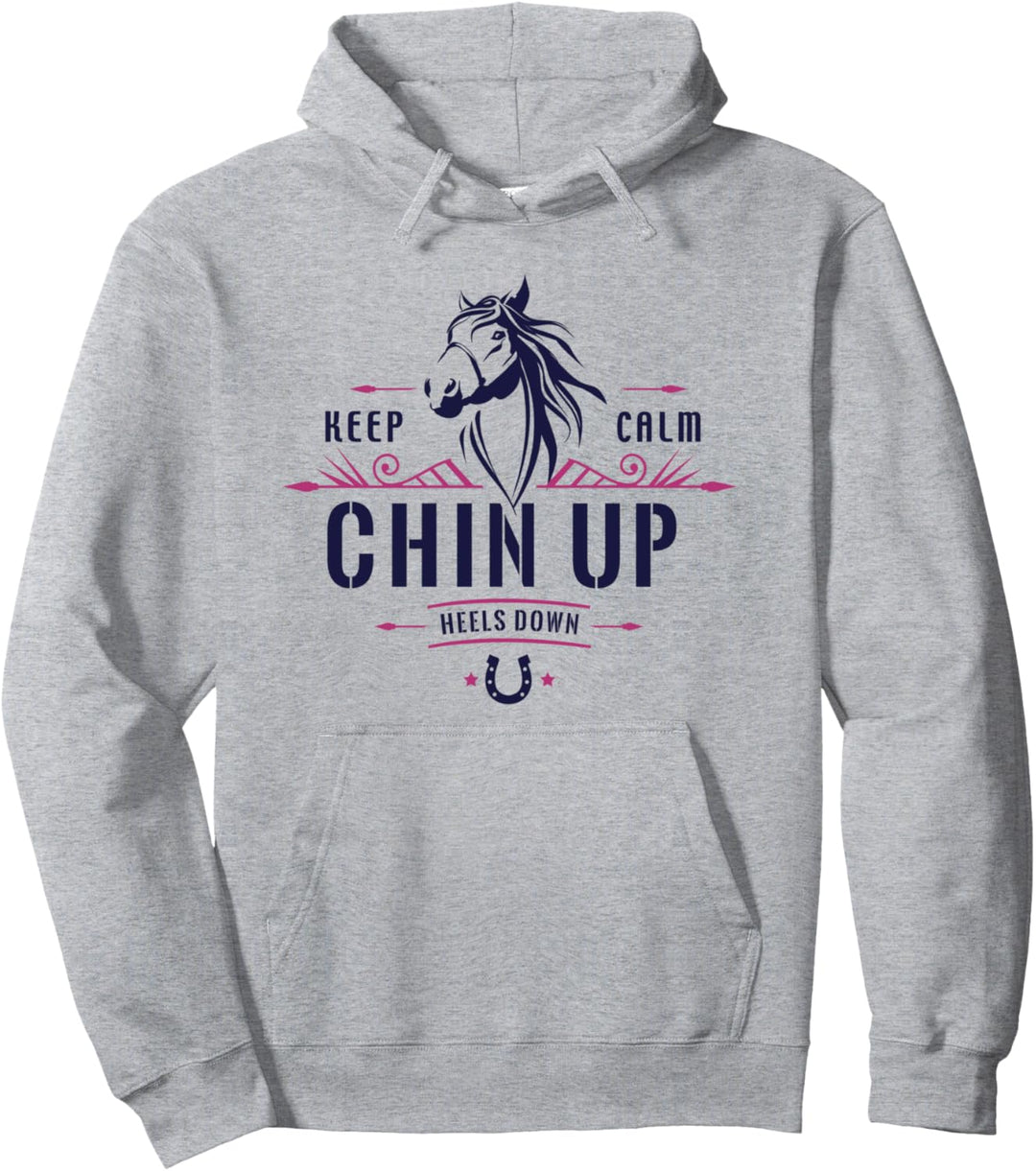 Keep Calm Chin Up Heels Down - Pferde -Reiter Pullover Hoodie