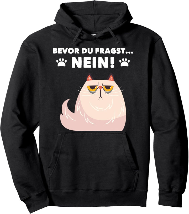 Bevor du fragst NEIN Katze Pullover Hoodie