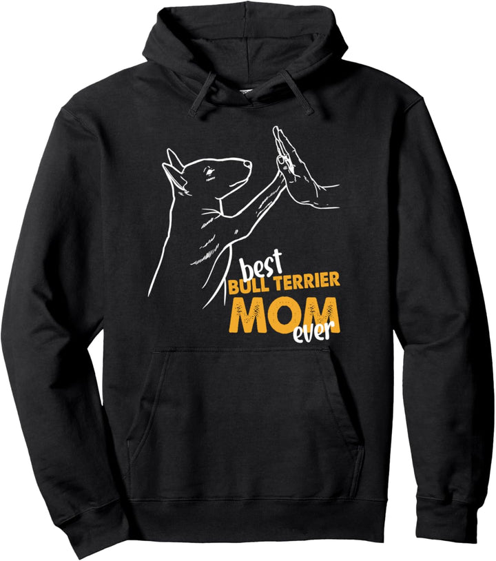 Best Bull Terrier Mom Ever Bull Terrier Hund Mutter Bullterrier Pullover Hoodie