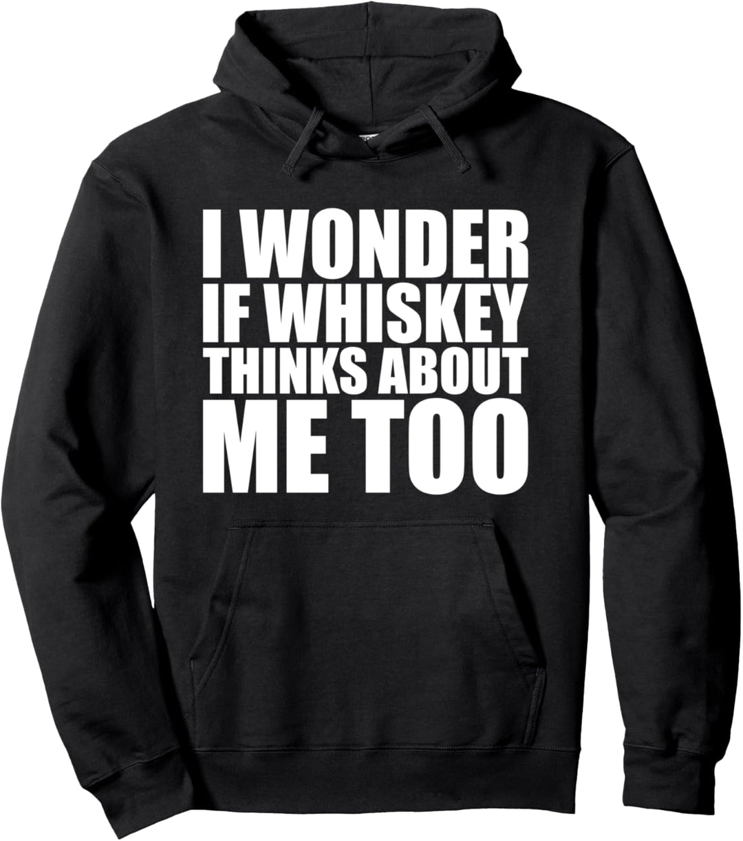 Ich frage mich, ob Whisky auch an mich denkt Pullover Hoodie