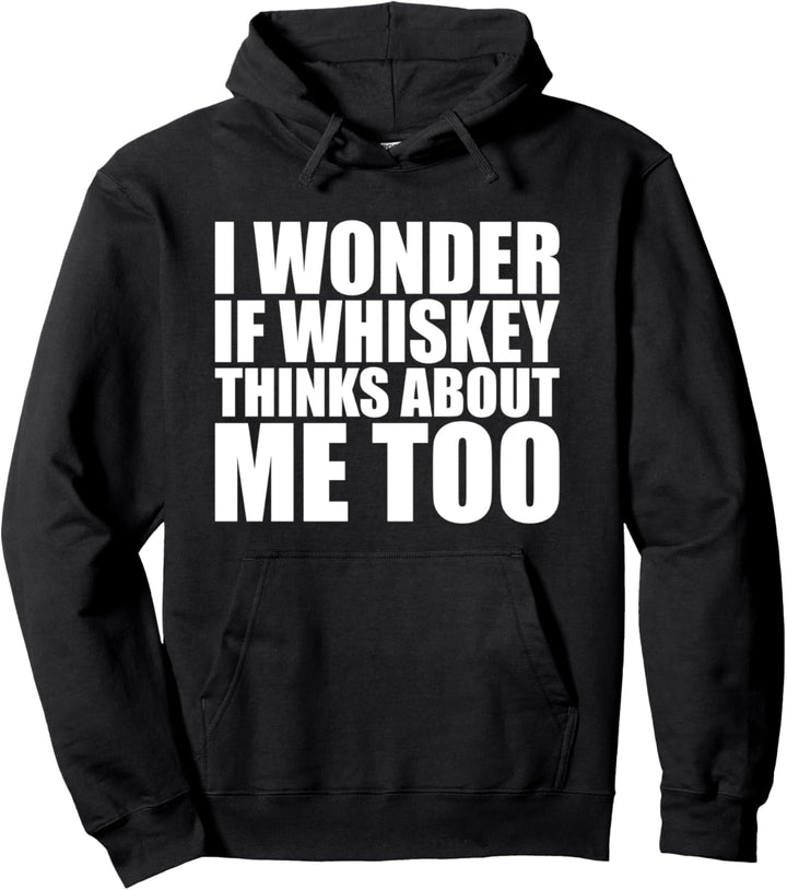 Ich frage mich, ob Whisky auch an mich denkt Pullover Hoodie