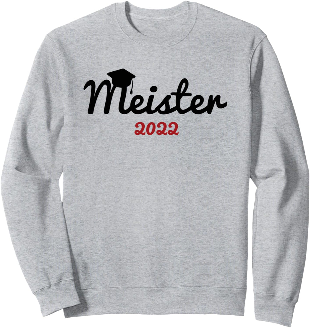 2022 Meister Abschluss bestanden Geschenk Meitertitel Sweatshirt