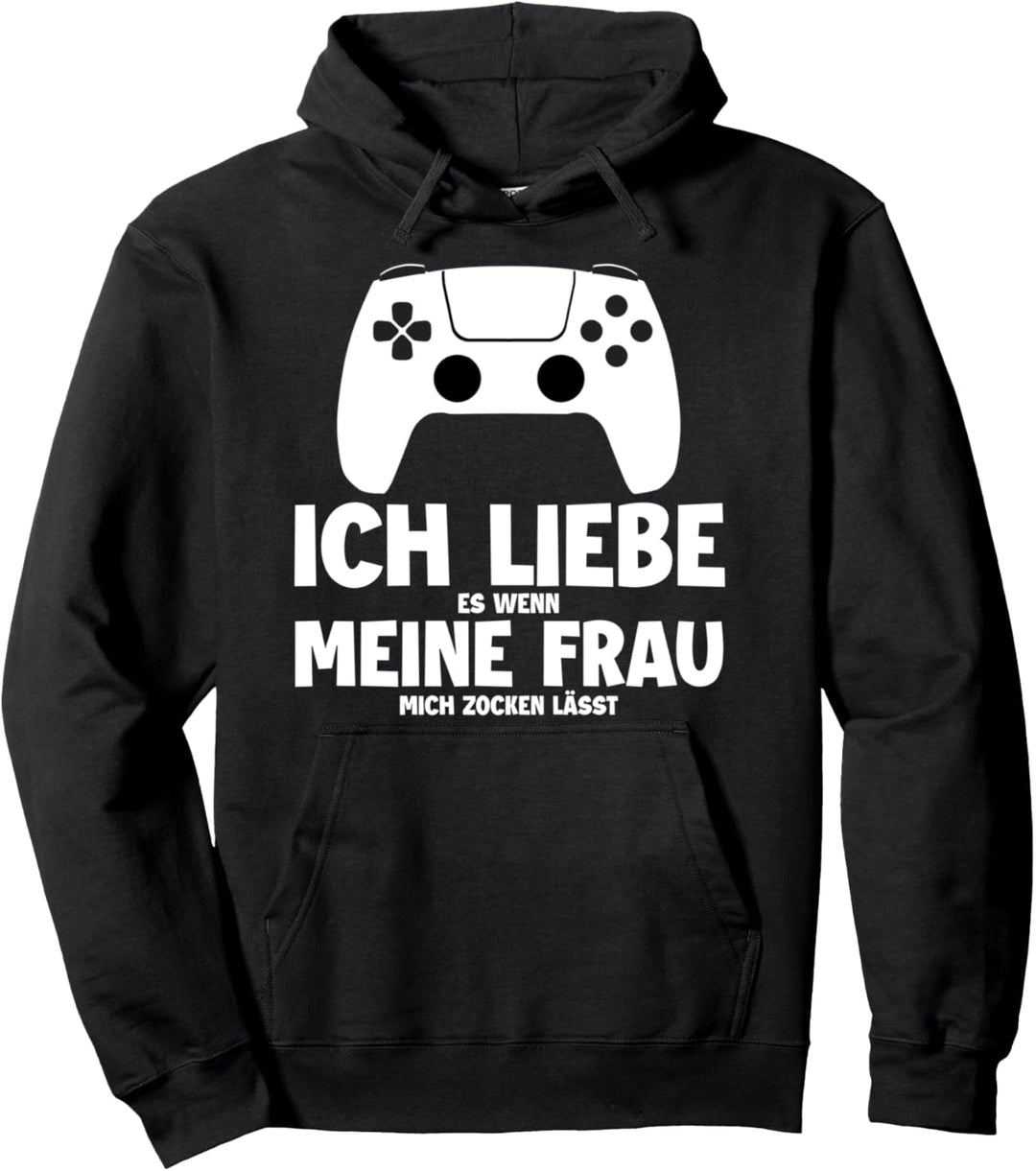 Ich Liebe es wenn mich meine Frau zocken lässt Zockerin Pullover Hoodie