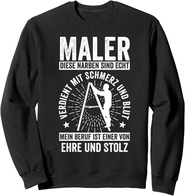 Maler und Lackierer Lustiger Spruch Sweatshirt