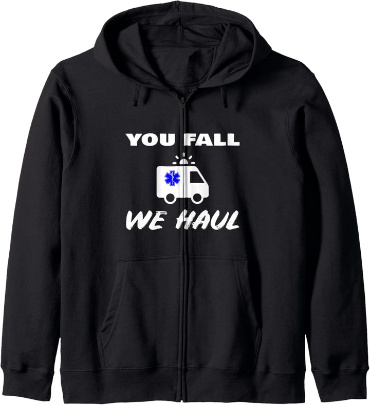 You Fall We Haul Funny Sanamedic EMS EMT Ambulance Crew Witz Kapuzenjacke