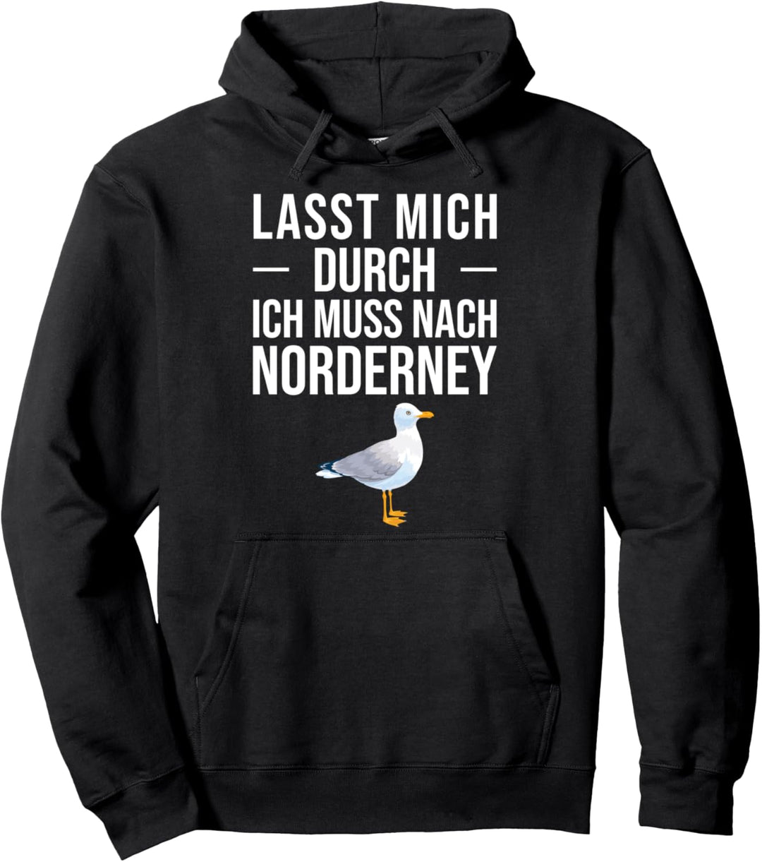 Lasst mich durch Ich muss nach Norderney für Nordsee Fans Pullover Hoodie