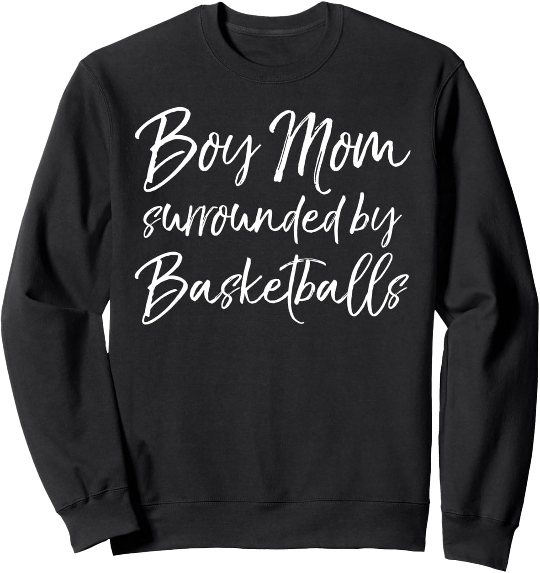 Funny Sports Mom Gift Joke Boy Mom Surrounded by Basketballs Sweatshirt
