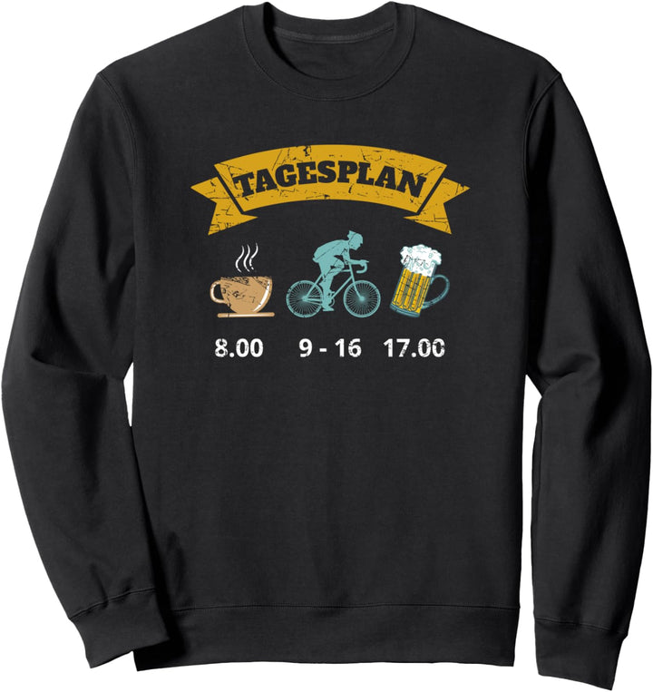 Lustiger Tagesplan für Rennrad Fan Design Sweatshirt