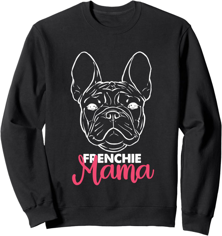 Französischer Bulldoggen Mama Frenchie Mama Sweatshirt