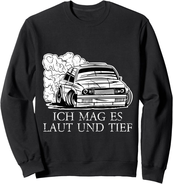 Ich mag es laut und tief für Tuning Fans und Schrauber Sweatshirt