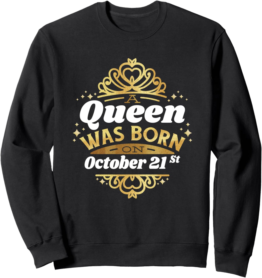 Eine Königin wurde am 21. Oktober geboren 21. Geburtstag 21 Sweatshirt
