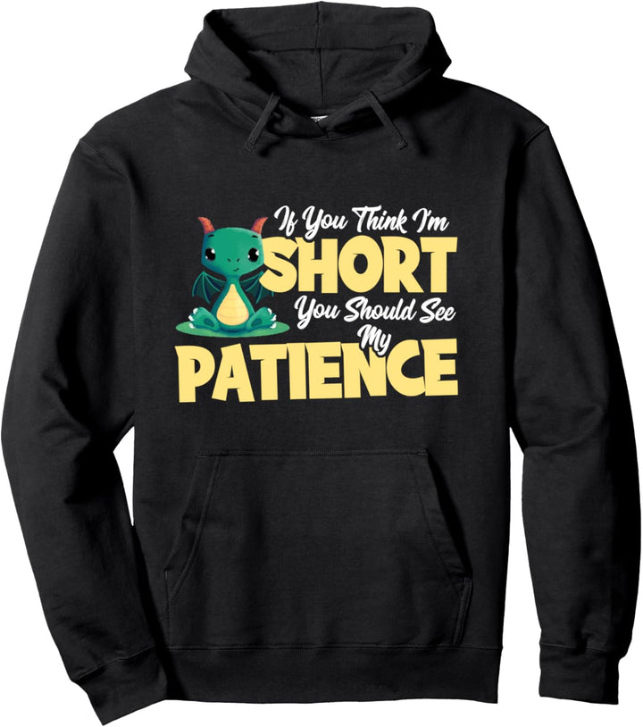 Wenn du denkst, ich bin klein, siehst du meine Geduld Pullover Hoodie