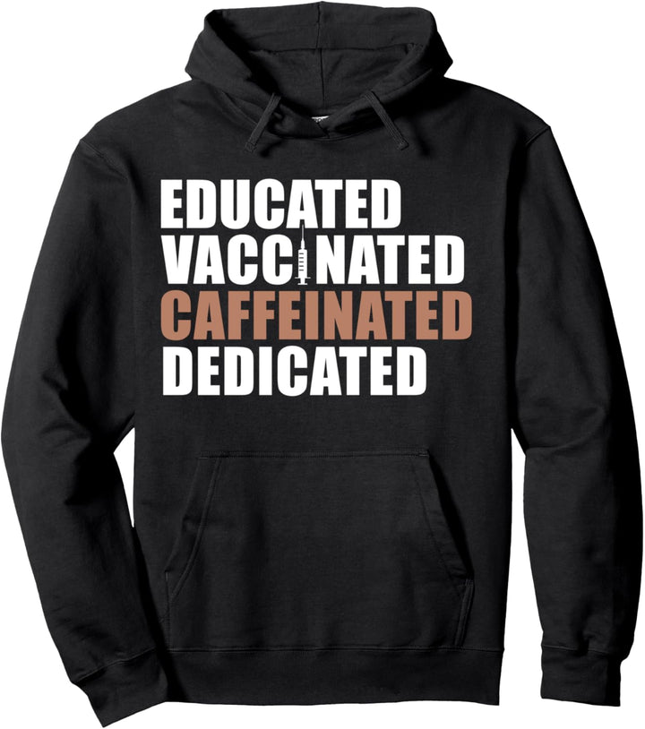 Educated Vaccinated Caffeinated Dedicated Pullover Hoodie