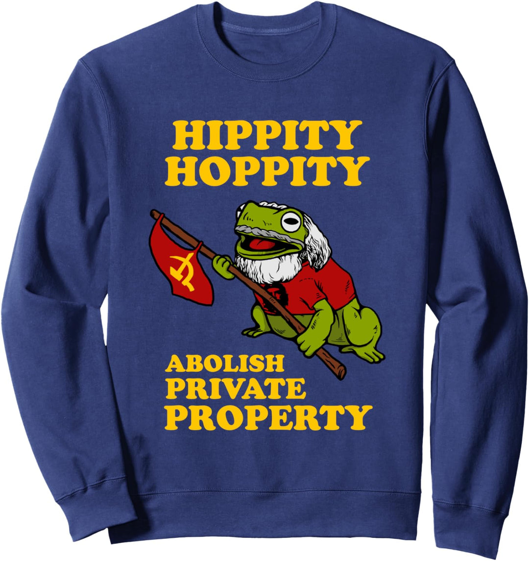 Hippity Hoppity Abolish Private Property - Frosch Meme Sweatshirt